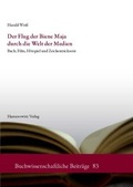 Cover: Der Flug der Biene Maja durch die Welt der Medien - Harrassowitz Verlag