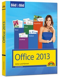 Abbildung von: Office 2013 Bild für Bild sehen und können - Markt + Technik