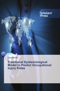 Enlarge image Cover: Traditional Epidemiological Model to Predict Occupational Injury Rates - Scholars' Press