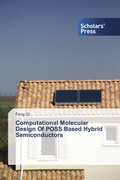 Cover: Computational Molecular Design Of POSS Based Hybrid Semiconductors - Scholars' Press