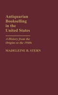 Cover: Antiquarian Bookselling in the United States - Praeger Publishers Inc