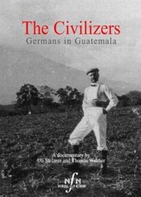 Abbildung von: The Civilizers: Germans in Guatemala - National Film Network