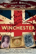 Cover: Bloody British History: Winchester - The History Press Ltd