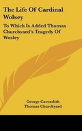 Cover: The Life Of Cardinal Wolsey - Kessinger Publishing