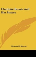 Cover: Charlotte Bronte And Her Sisters - Kessinger Publishing