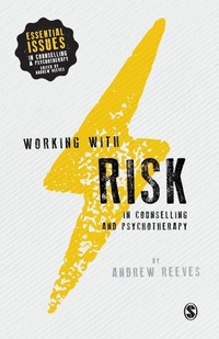 Enlarge image Cover: Working with Risk in Counselling and Psychotherapy - SAGE Publications Ltd