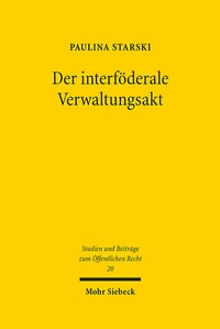 Abbildung von: Der interföderale Verwaltungsakt - Mohr Siebeck