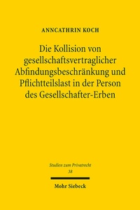 Abbildung von: Die Kollision von gesellschaftsvertraglicher Abfindungsbeschränkung und Pflichtteilslast in der Person des Gesellschafter-Erben - Mohr Siebeck