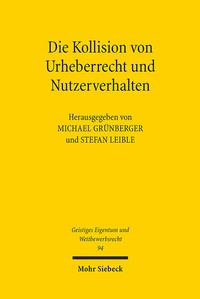 Abbildung von: Die Kollision von Urheberrecht und Nutzerverhalten - Mohr Siebeck