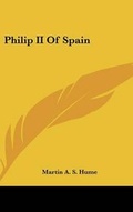 Cover: Philip II of Spain - Kessinger Publishing