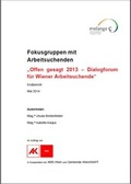 Cover: Offen gesagt 2013 - Dialagforum f&uuml;r Wiener Arbeitssuchende - Kammer f&uuml;r Arbeiter und Angestellte f&uuml;r Wien
