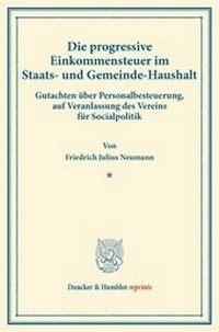 Abbildung von: Die progressive Einkommensteuer im Staats- und Gemeinde-Haushalt. - Duncker & Humblot