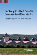 Cover: Factory Outlet Center - Ein neuer Angriff auf die City - IZ IMMOBILIENZEITUNG