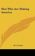 Cover: Men Who Are Making America - Kessinger Publishing Co