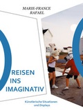 Cover: Marie-France Rafael. Reisen ins Imaginativ - K&ouml;nig, Walther