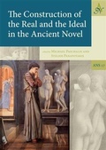 Cover: The Construction of the Real and the Ideal in the Ancient Novel - Barkhuis