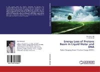Abbildung von: Energy Loss of Protons Beam in Liquid Water and DNA - LAP Lambert Academic Publishing