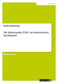 Abbildung von: Die Kulturmarke FNAC im franzoesischen Buchhandel - GRIN Verlag