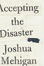 Cover: Accepting the Disaster - Farrar, Straus and Giroux
