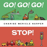Enlarge image Cover: Go! Go! Go! Stop! - Alfred A. Knopf Books for Young Readers