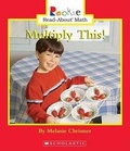 Cover: Rookie Read About Math- Multiply This! - Scholastic US