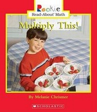 Enlarge image Cover: Rookie Read About Math- Multiply This! - Scholastic US