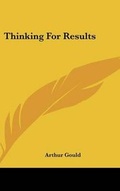 Cover: Thinking For Results - Kessinger Publishing