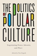 Cover: The Politics of Popular Culture - McGill-Queen's University Press