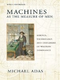 Enlarge image Cover: Machines As the Measure of Men - Cornell University Press