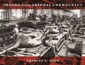 Cover: Images from the Arsenal of Democracy - Wayne State University Press