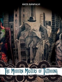 Abbildung von: The Modern Masters of Tattooing - Schiffer Publishing Ltd