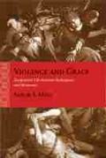 Cover: Violence and Grace - Northwestern University Press