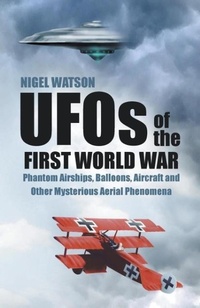 Enlarge image Cover: UFOs of the First World War - The History Press Ltd