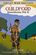 Cover: Great War Britain Guildford: Remembering 1914-18 - The History Press Ltd