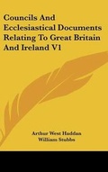 Cover: Councils And Ecclesiastical Documents Relating To Great Britain And Ireland V1 - Kessinger Publishing