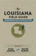 Cover: The Louisiana Field Guide - Louisiana State University Press