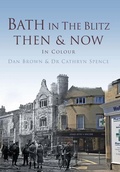 Cover: Bath in The Blitz Then & Now - Pitkin Publishing