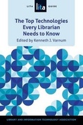 Cover: The Top Technologies Every Librarian Needs to Know - ALA Editions