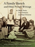 Cover: A Family Sketch and Other Private Writings - University of California Press