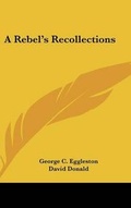 Cover: A Rebel's Recollections - Kessinger Publishing
