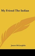 Cover: My Friend The Indian - Kessinger Publishing Co