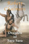 Cover: The Dragons of Sara Sara - R. A./Chalmers