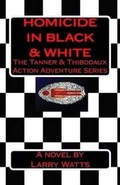 Cover: Homicide in Black and White - Larry Watts