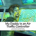 Cover: My Daddy Is an Air Traffic Controller - JPM Publications