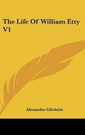 Cover: The Life Of William Etty V1 - Kessinger Publishing