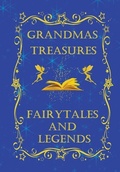 Cover: Grandmas Treasures Fairytales and Legends - Lulu.com