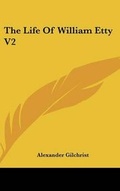 Cover: The Life Of William Etty V2 - Kessinger Publishing