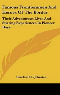 Abbildung von: Famous Frontiersmen And Heroes Of The Border - Kessinger Publishing
