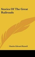 Cover: Stories Of The Great Railroads - Kessinger Publishing