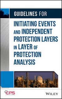 Enlarge image Cover: Guidelines for Initiating Events and Independent Protection Layers in Layer of Protection Analysis - Wiley-AIChE